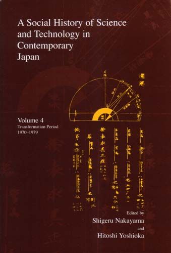 BOOK: A Social History of Science and Technology in Contemporary Japan: Volume 4: Transformation Period, 1970-1979