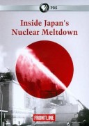 FILM: Inside Japan’s Nuclear Meltdown (2012)