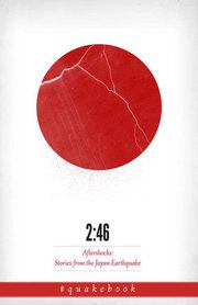 BOOK: 2:46: Aftershocks: Stories from the Japan Earthquake (2011)