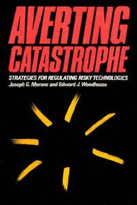 BOOK: Averting Catastrophe: Strategies for Regulating Risky Technologies (1986)